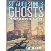 Saint Augustine’s Ghosts The History Behind The Hauntings